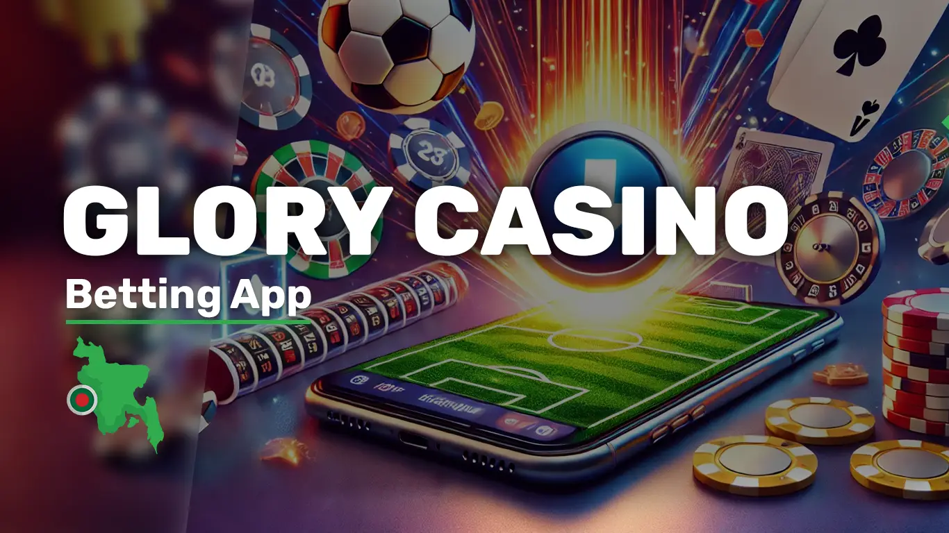 Glory Casino App Bangladesh – Download APK (v2.3.1)