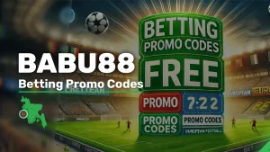 Babu88 Promo Code: Bonuses & Free Cash